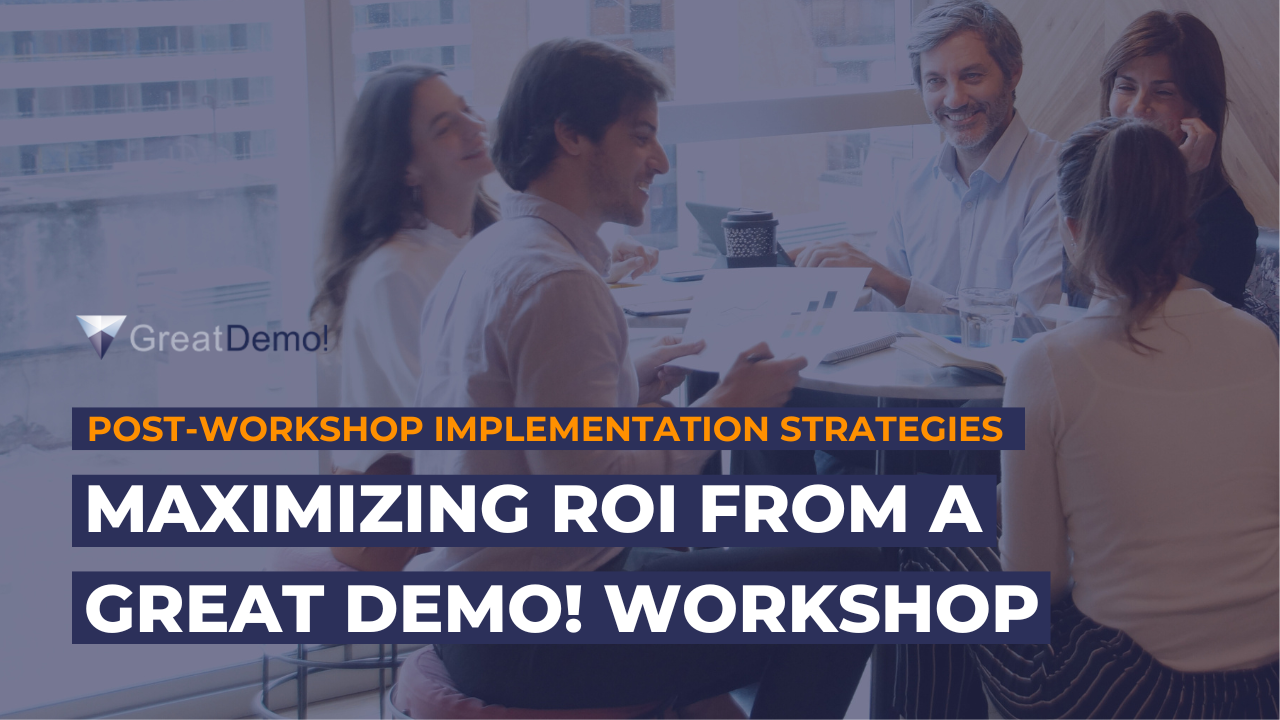 post workshop implementation strategies: maximizing roi from a great demo! workshop